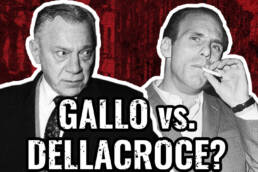 Gallo vs. Dellacroce? (And the Gallo Wars)