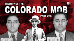 #15: History of Colorado Mob (Part 1): The Carlino Brothers, the Dannas, and Giuseppe 