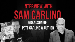 Interview with Sam Carlino, grandson of Pete Carlino